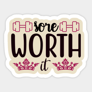 sore worth it Sticker